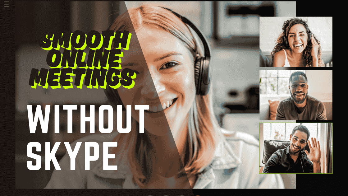 How to Run Smooth Online Meetings Without Skype (2025 Guide)